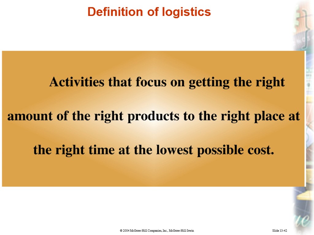 Slide 13-42 Definition of logistics